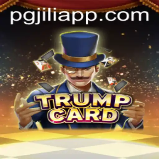 Discover the Thrill of TrumpCard: Unveiling PGJILI
