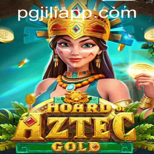 Discover the Exciting World of HoardofAztecgold: A PGJILI Adventure